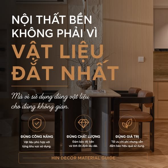 Nội thất bền không phải vì vật liệu đắt nhất, mà vì sử dụng đúng vật liệu cho đúng không gian